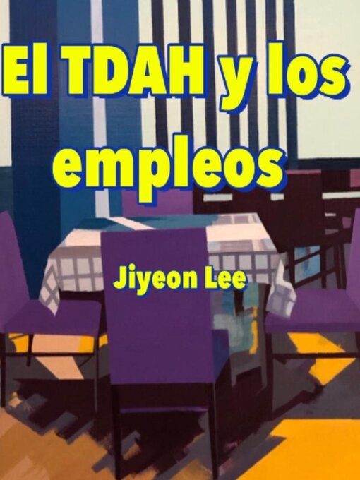 Title details for El TDAH y los empleos by Jiyeon Lee - Available